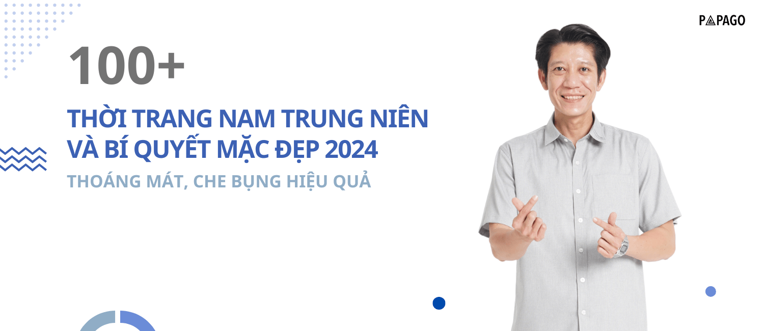 THỜI TRANG NAM TRUNG NIÊN LÀ GÌ? VÀ BÍ QUYẾT MẶC ĐẸP 2024