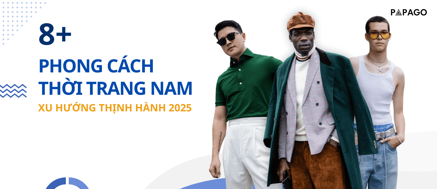 Banner 8 phong cách thời trang nam xu hướng thịnh hành 2025 – thương hiệu PAPAGO
